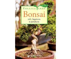Bonsai. Stili, legature e potature