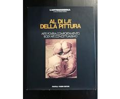Al di la della pittura arte povera, comportamento, body art, concettualismo
