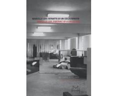 Marcello Levi: ritratto di un collezionista. Dal futurismo allarte povera. Ediz. italiana e inglese: Portrait of a Collector