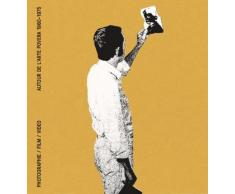 Renverser ses yeux: Autour de larte Povera 1960-1975, photographie, film, vidéo