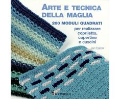 Arte e tecnica della maglia. 200 moduli quadrati per realizzare copriletto, copertine e cuscini