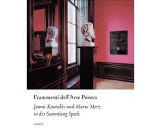 Frammenti dell Arte Povera: Jannis Kounellis and Mario Merz