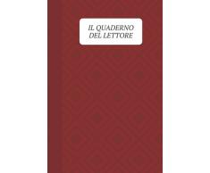 Il quaderno del lettore: (un comodo quadernino dove tenere nota di tutti i libri che hai letto)