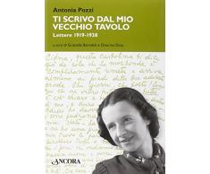 Ti scrivo dal mio vecchio tavolo... Lettere 1919-1938