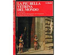 La più bella vetrina del mondo. Cronache della mostra mercato internazionale dellantiquariato di palazzo strozzi in firenze.