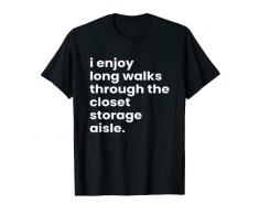 Mi piacciono lunghe passeggiate romantiche attraverso il corridoio di stoccaggio dellarmadio Maglietta