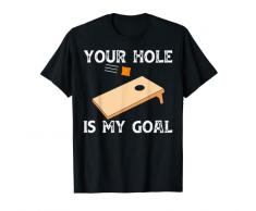 Il tuo buco è il mio obiettivo Cornhole Team - Pouf a sacco Cornhole Maglietta