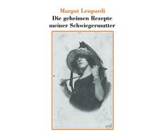 Die geheimen Rezepte meiner Schwiegermutter: Rezepte und Anekdoten aus Mamma Linas Cucinino