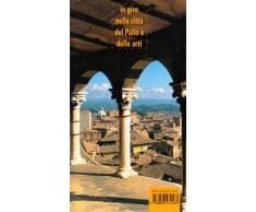 Siena. La nuova guida completa. La città, i monumenti, i musei, il palio, la cucina