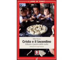 Cristo e il lavandino. Educare è partire dalla realtà