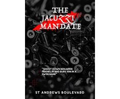 The Jacuzzi Mandate: Shoot Down Benjamin Franklin and Bury Him In A Swiss Bank (English Edition)