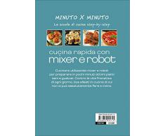 Cucina rapida con mixer e robot