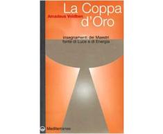 La coppa doro. Insegnamenti dei maestri, fonte di luce e di energia