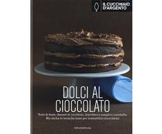 Il Cucchiaio d'Argento: Dolci al Cioccolato & Dolci di Casa