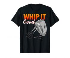 Divertente Frusta E Buona Miscelazione Pun Miscelatore di Cottura Maglietta