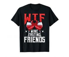 WTF - Bicchiere da vino divertente per degustazione di vini Maglietta