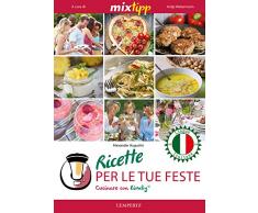 MIXtipp: Ricette per le tue Feste (italiano): Cucinare con Bimby TM5 und TM31 (Kochen mit dem Thermomix)