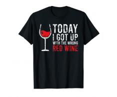 Oggi ho ottenuto con la festa di degustazione del bicchiere di vino rosso sbagliato Maglietta