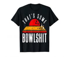 Questo è un po di bowling di merda ciotola giocatori di bowling dieci pin bowling Maglietta