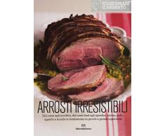 Il Cucchiaio d'Argento: Arrosti Irresistibili