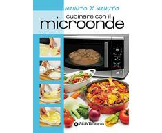 Cucinare con il microonde (Cucina minuto per minuto)