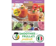 Smoothies-Frullati – Cucinare con il Bimby