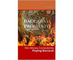 Baccarat Prosperity: Win Money Consistently Playing Baccarat (English Edition)