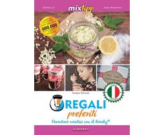 MIXtipp: Regali preferiti (italiano): Diventare creativi con il Bimby® (Kochen mit dem Thermomix)
