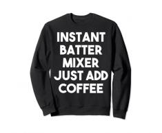 Impastatrice istantanea basta aggiungere caffè Felpa