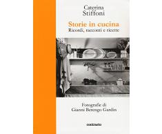Storie in cucina. Ricordi, racconti e ricette