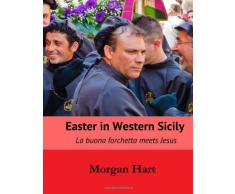 Easter in Western Sicily: La buona forchetta meets Jesus