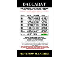 Baccarat: How To Target The Chops & Streaks In Baccarat To Win $108,000 in 10 Months Or LESS!!! (English Edition)