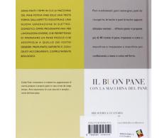 Il buon pane con la macchina del pane. Ediz. illustrata