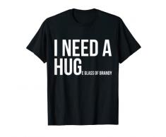 I Need A Enorme Bicchiere Di Brandy Camicia Divertente Cocktail Tees Maglietta