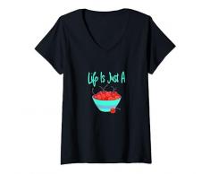 Donna LA VITA È SOLO UNA CIOTOLA DELLE TUE CILIEGIE DI FRUTTA PREFERITE Maglietta con Collo a V