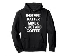 Impastatrice istantanea basta aggiungere caffè Felpa con Cappuccio