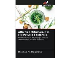 Attività antitumorale di c citratus e c sinensis: Attività antitumorale di Cymbopogon citratus e Camellia sinensis sul cancro al polmone