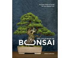 The Little Book of Bonsai: An Easy Guide to Caring for Your Bonsai Tree