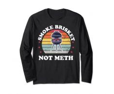 Fumo Brisket Not Meth Divertente BBQ Barbecue Fumatore Grill Maglia a Manica