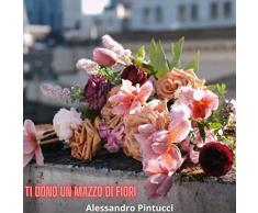 Ti dono un mazzo di fiori