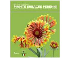 Le piante erbacee perenni. Guida al riconoscimento e all'impiego delleperenni ornamentali in Italia