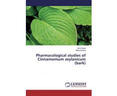 Pharmacological studies of Cinnamomum zeylanicum (bark)