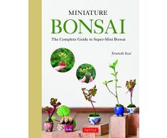Miniature Bonsai: The Complete Guide to Super-Mini Bonsai