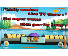 Family Contest Live TV Show : il super salto scivolo d'acqua a gravità - gold edition