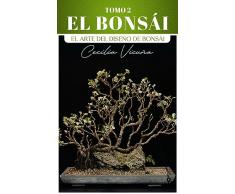 EL BONSÁI: EL ARTE DEL DISEÑO DE BONSÁIS (Spanish Edition)