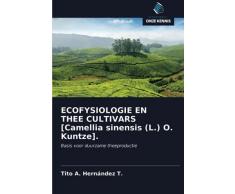 ECOFYSIOLOGIE EN THEE CULTIVARS [Camellia sinensis (L.) O. Kuntze].: Basis voor duurzame theeproductie