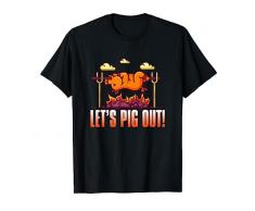 Lets Pig Out divertente girarrosto barbecue barbecue maiale Amante Tee Maglietta