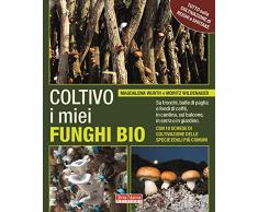 Coltivo i miei funghi bio. Sui tronchi, balle di paglia e fondi di caffè, in cantina, sul balcone, in serra o in giardino