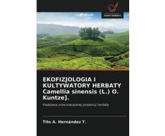 EKOFIZJOLOGIA I KULTYWATORY HERBATY Camellia sinensis (L.) O. Kuntze].: Podstawa zrównoważonej produkcji herbaty: Podstawa zrównowa¿onej produkcji herbaty