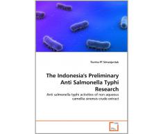 The Indonesias Preliminary Anti Salmonella Typhi Research: Anti salmonella typhi activities of non aqueous camellia sinensis crude extract